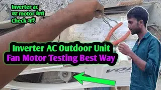 How to Check Outdoor Fan Motor of Voltas Inverter AC, Inverter AC Outdoor Unit Fan Motor Test