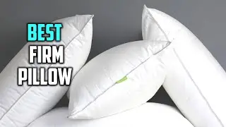 Best Firm Pillows for Side and Back Sleeper in 2023 [Top 4 Review]