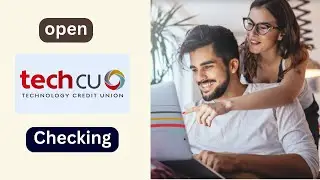 How to open Tech Credit union Checking