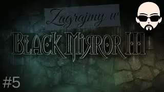 [Zagrajmy] Black Mirror III #5 - dzień świstaka, czy co?!