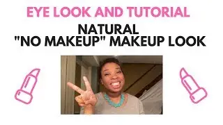 Eye Look and Tutorial: Natural, 