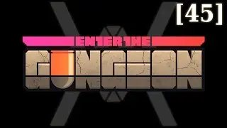 Прохождение Enter the Gungeon [45] - 40000