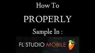 How to PROPERLY Sample in Fl Studio Mobile