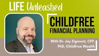 Childfree Financial Planning w/ Dr. Jay Zigmont