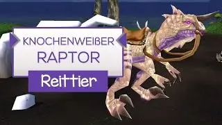 Knochenwei&szlig;er Urraptor - Reittier Tipp [WoW] Insel der Riesen