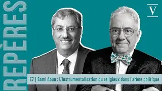 Sami Aoun : l'instrumentalisation du religieux dans l'arène politique | REPÈRES - E07