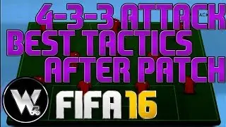 FIFA 16 4-3-3 ATTACK BEST TACTICS AFTER PATCH