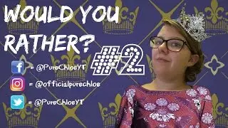 Would You Rather? #2