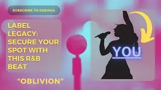Label Legacy: Secure Your Spot With This R&B Beat! - &ldquo;Oblivion&rdquo; by Onenoa