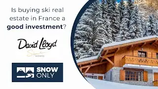 SnowOnly | Is buying ski real estate in France a good investment?