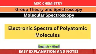 Electronic Spectra of Polyatomic Molecules MSc Chemistry | Molecular Spectroscopy