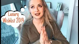 Luxury Wishlist 2019/&nbsp;Список желаний 2019