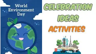 Environment day activities | Environment day celebration ideas | environment day ideas