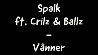 Spalk ft. Crilz & Ballz - V&auml;nner