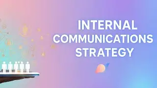 Internal Communications Strategy 🤔
