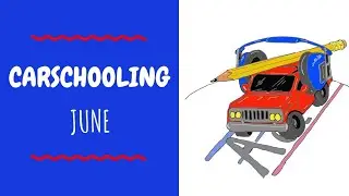 Carschooling: June 2019