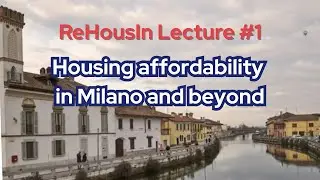 Housing Affordability in Milan & Beyond | ReHousIn Lecture #1