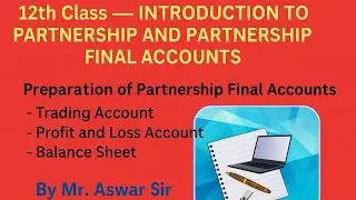 Introduction to Partnership and partnership final Account Treading Account, profit and loss Account