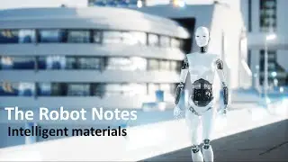 The Robot Notes - Intelligent Materials