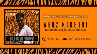 JOHN FLOYD & FRIENDS: #002 KIKE 101 (RETRO BREAKS/NU SKOOL BREAKS SET)