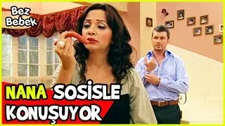 NANA SOSİSLE KONUŞUYOR - NANA KAFAYI YEDİ - Bez Bebek 3.Bölüm