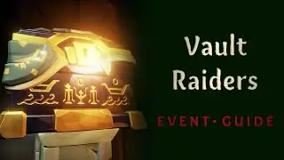 Sea of Thieves: Vault Raiders Event Guide