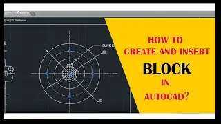 HOW TO CREATE AND INSERT BLOCK IN AUTOCAD?