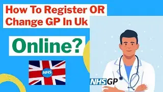 How To Register Or Change GP / Doctor In 🇬🇧 Uk ,Step By step Process In Hindi