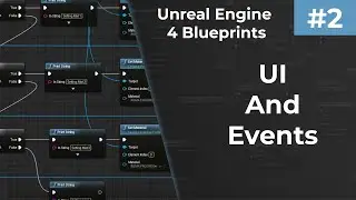 Unreal Engine 4 Blueprints #2 UI and Events