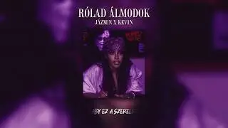 JAZMIN x KEV1N - R&Oacute;LAD &Aacute;LMODOK  [Official Audio]