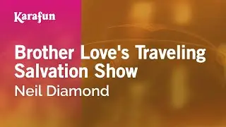 Brother Love's Traveling Salvation Show - Neil Diamond | Karaoke Version | KaraFun