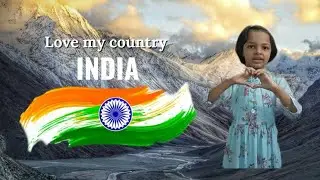 Love my country INDIA | Universe of Shifa | Patriotic song