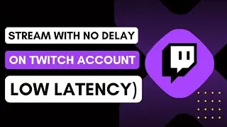 How to Stream with No Delay on Twitch (Low Latency)