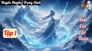 [Tập 1] Bát Cực Võ Thần - Chương 1-69 - Truyện Huyền Huyễn, Trọng Sinh Hay nhất