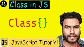 #48 Class in JS | JavaScript Class Syntax Explained | Constructors, Objects, and Methods