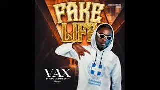 VAX - FAKE LIFE (official audio) 