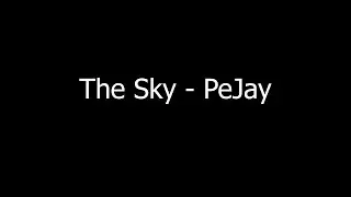 PeJay - The Sky (Original  Track)