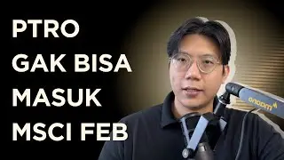 Hitungan MSCI Yang Jarang Orang Tau | PTRO Minimum 16000, BUMI Masuk