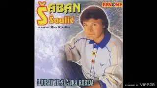 Saban Saulic - Ljubav je slatka robija - (Audio 1998)