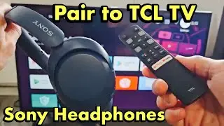 Наушники Sony: как подключиться к телевизору TCL через Bluetooth