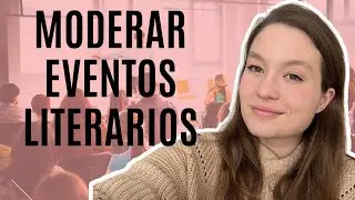 C&oacute;mo MODERAR un EVENTO LITERARIO // Todo lo que necesitas saber para ser un/a moderador/a de 10✅