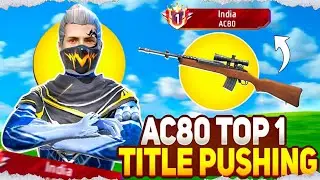 Pushing Top 1 Title in (AC80) 🤯 || Without Using GunSkin 💀 || Ep-3