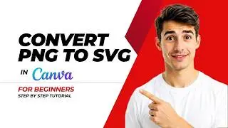 How To Convert PNG To SVG In Canva (Easiest Way) (2026 Guide)