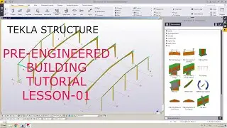 TEKLA STRUCTURE PRE ENGINEERED BUILDING TURTORIAL 01