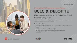 How Risk and Internal Audit Operate in Social Purpose Companies with Deloitte and BCLC
