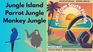 Adventures in Miami-Parrot Jungle, Jungle Island, Monkey Jungle