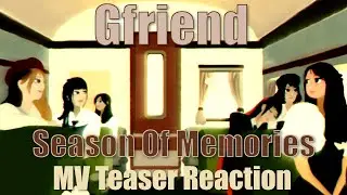 GFRIEND | Season of Memories - MV Teaser Reaction