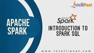 Introduction to Spark SQL | Spark Tutorial | Online Spark Training | Intellipaat