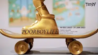 Art Exhibition: POORBOYLIFE by POORBOY