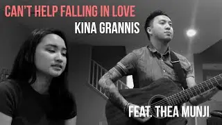 Can&rsquo;t Help Falling In Love // Kina Grannis (Feat. Thea Munji)